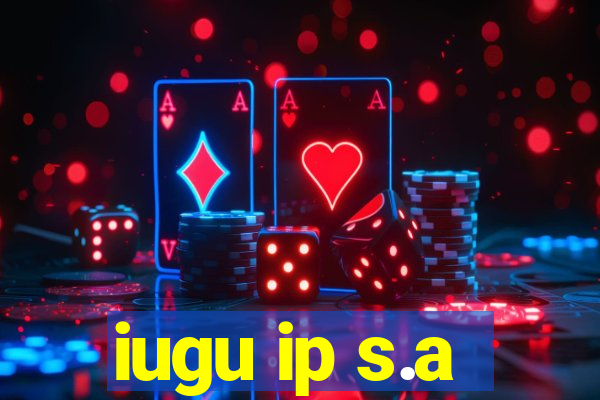 iugu ip s.a